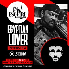 VINYL ESQUIRE WITH THE EGYPTIAN LOVER