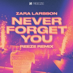 Zara Larsson - Never Forget You (Reeze Remix) *PITCHED DUE TO COPY RIGHT*