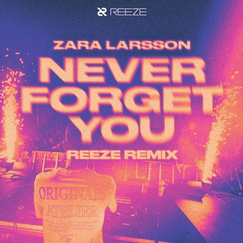 Zara Larsson - Never Forget You (Reeze Remix) *PITCHED DUE TO COPY RIGHT*