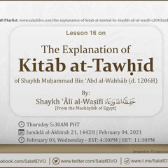 Lesson 16 - The Explanation of Kitāb at-Tawḥīd by Shaykh ʿĀlī al-Waṣīfī
