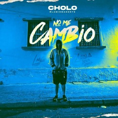 Cholo - No me Cambio (SC VERSION)