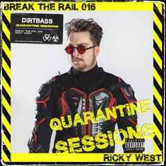 BREAK THE RAIL 016 w/ Ricky West (Quarantine Sessions)