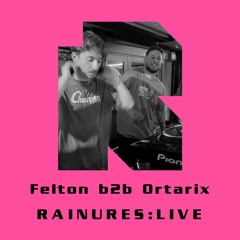 Rainures:LIVE 011 - Felton B2B Ortarix (Extended set)