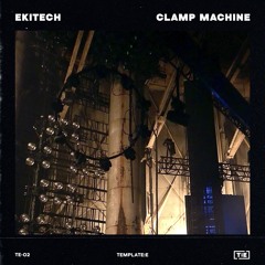 Ekitech - Clamp Machine [Template:E]