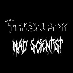 THORPEY - MAD SCIENTIST [FREE DOWNLOAD - CLICK BUY]