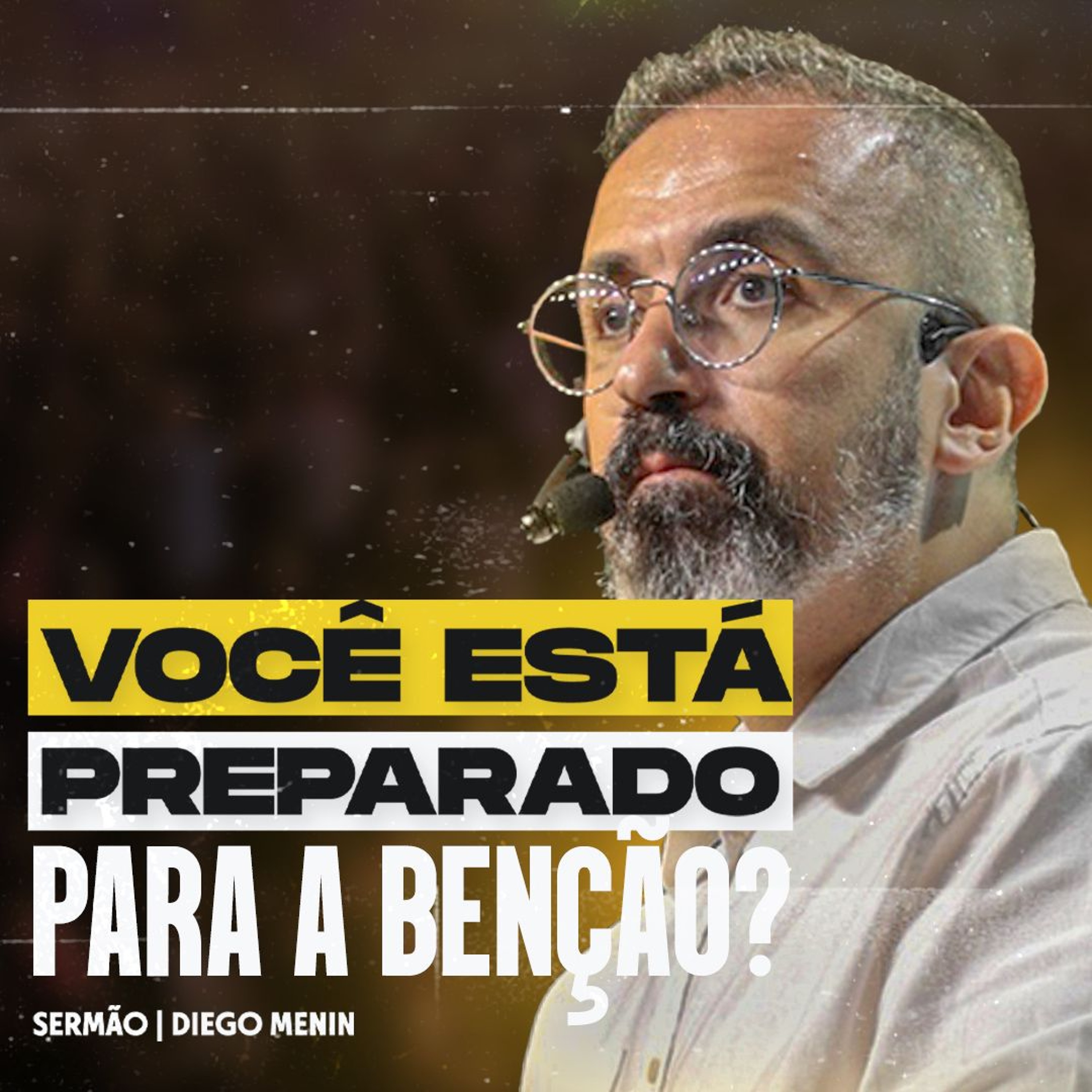 VOCÊ ESTÁ PREPARADO PARA A BENÇÃO? episode artwork