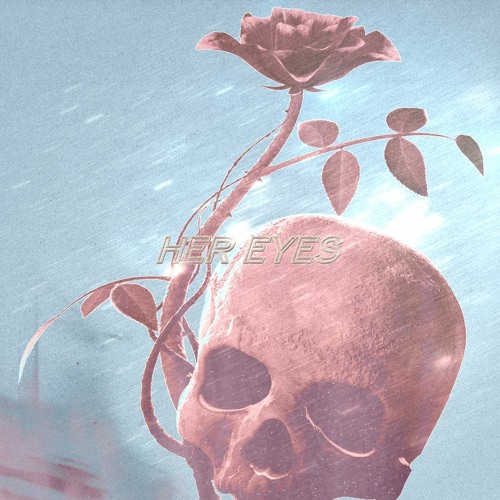 Her Eyes (YUNG ERA SAMPLE CHALLENGE) (1st Place)