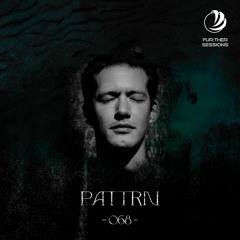 Fur:ther Sessions | 068 | Pattrn