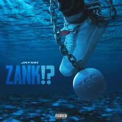 Jayxin - Zank!? (prod. by BestBoomin)