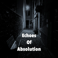Echoes Of Absolution