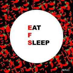 Setlo - Eat F Sleep