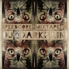 Dj Darkpain | Speedcore mixtape#5 | 28/02/21 | CHE