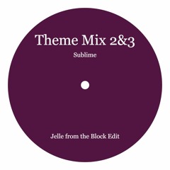 Sublime - Theme 2&3 (Jelle From The Block Edit)