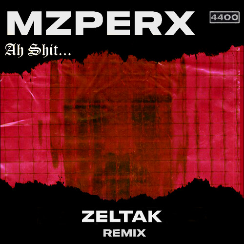 Mzperx - Ah Shit (Zeltak Remix)