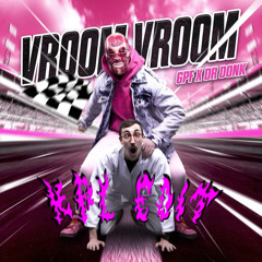 GPF x Dr Donk: VROOM VROOM (KPL edit)