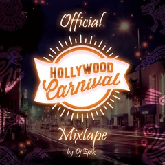 OFFICIAL HOLLYWOOD CARNIVAL MIXTAPE BY DJEPIK