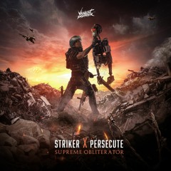 Striker & Persecute - Supreme Obliterator [VDR022]