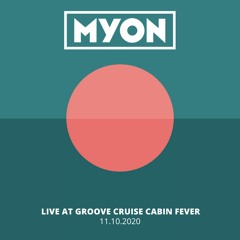 Myon Live @ Groove Cruise Cabin Fever Ep 23 (11.20)
