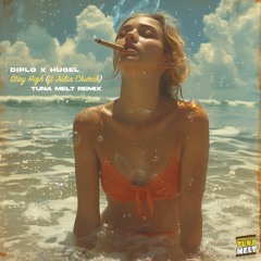 Diplo x Hugel - Stay High (Tuna Melt Remix) [Muffled for Soundcloud. Normal Version in Free DL]
