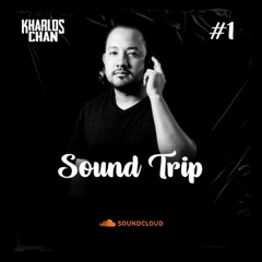 Kharlos Chan - Sound Trip #1