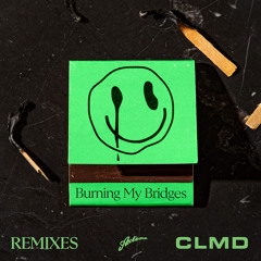 Burning My Bridges (CLMD & Marcus Santoro Remix)