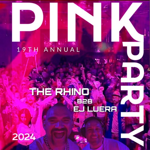 The Rhino B2B Ej Luera @ the 19th Annual PINK PARTY 2024