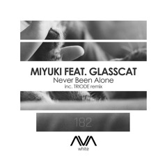 Never Been Alone (feat. Glasscat)
