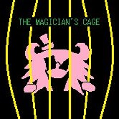 (DELTARUNE: Chapter ReDewritten) THE MAGICIAN'S CAGE