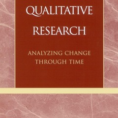 ❤ PDF Read Online ❤ Longitudinal Qualitative Research: Analyzing Chang