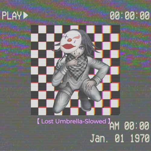 【﻿ Lost Umbrella-Slowed 】