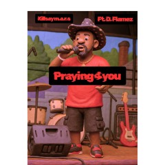 praying for you ft. D flamez