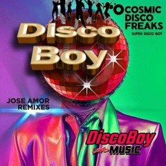 Cosmic Disco Freaks - Super Disco Boy, Sexy Dancer (J. AMOR RMX - DiscoBoy CUT - IX)