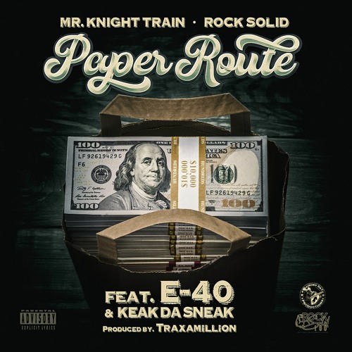 Mr. Knight Train x Rock Solid ft. E-40 x Keak Da Sneak - Paper Route [BayAreaCompass]
