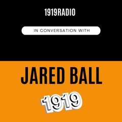 1919radio In Conversation with Jared Ball