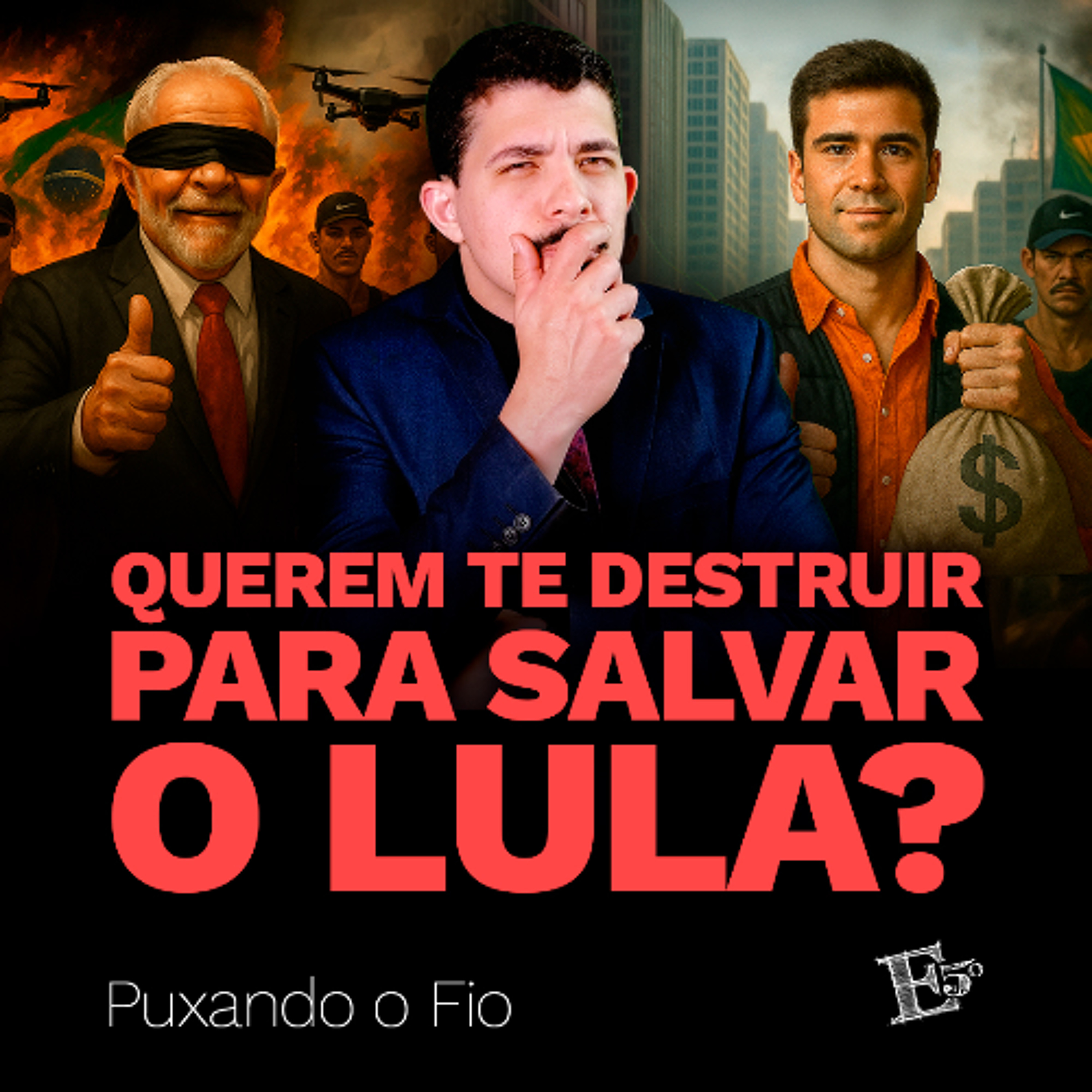 Querem te DESTRUIR para Salvar o Lula? | PUXANDO O FIO episode artwork