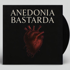 Anedonia Bastarda