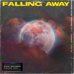 Sam Smyers - Falling Away (EXTENDED) Prod By Orkun