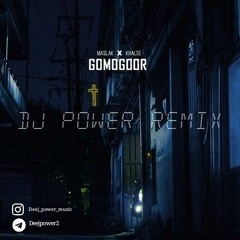Dj Power - Sepehe Khalse & Maslak - Gomogor (remix).mp3