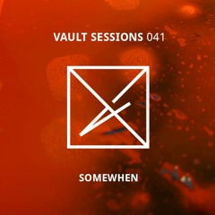 Vault Sessions #041 - Somewhen