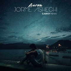 Aaren - Jorme Asheghi (LeeRoy Remix)