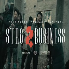 Fat Trel, Ys2s Quisy & Two3Ace - "STR8 2 BUSINESS" (Official Audio)