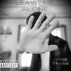 Leave Me Alone