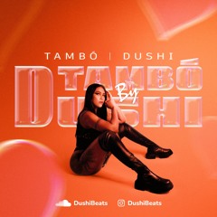 TAMBÓ BY DUSHI