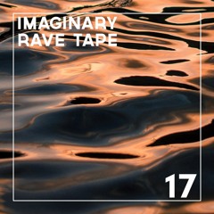 Imaginary Rave Tape Vol. 17