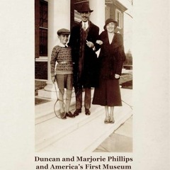 get [⚡PDF⚡] Duncan and Marjorie Phillips and Americas First Museum of Modern Art