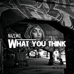 Nazimo - What You Thing