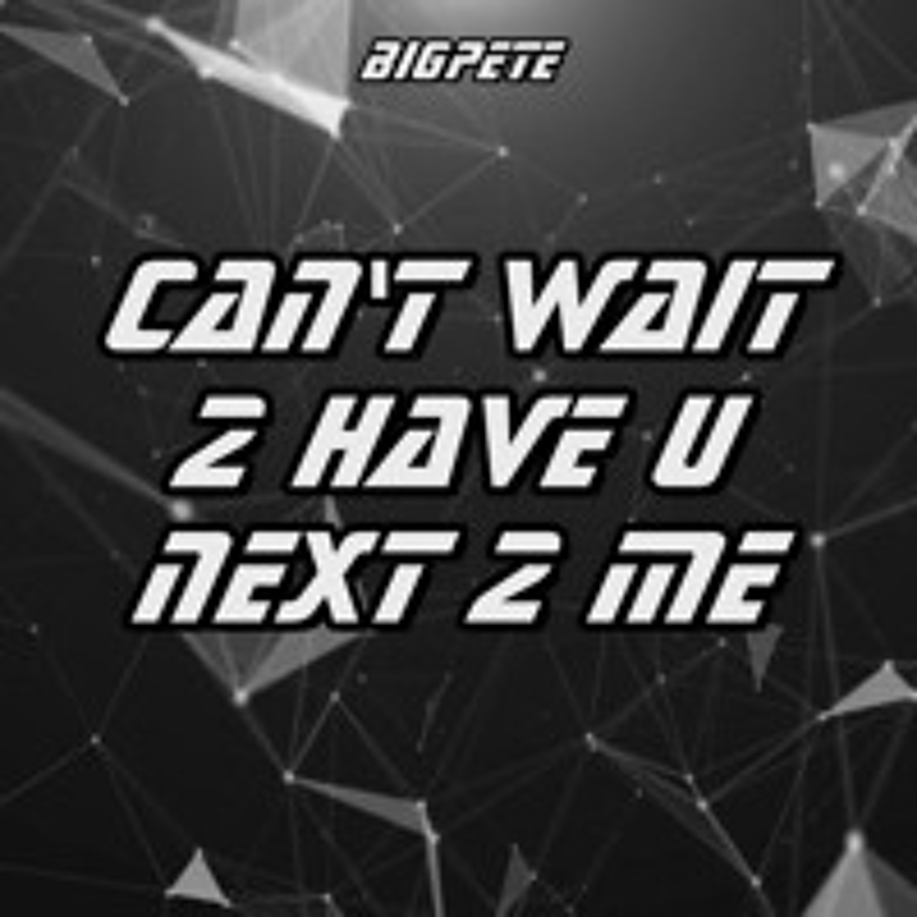 Can't Wait 2 Have U Next 2 Me episode artwork