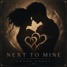 Next To Mine