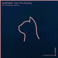 PREMIERE: ALPHA21 - Into The Reality (Redspace Remix) [PURRFECTION]
