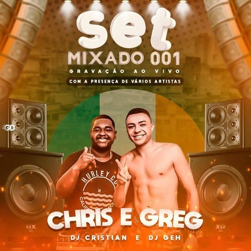 MEGA SET MIXADO 001 DO CHRIS E GREG OS MENININHOS DA IRLANDA - DJ CRISTIAN DJ GEH #MUITORITIMADO +18